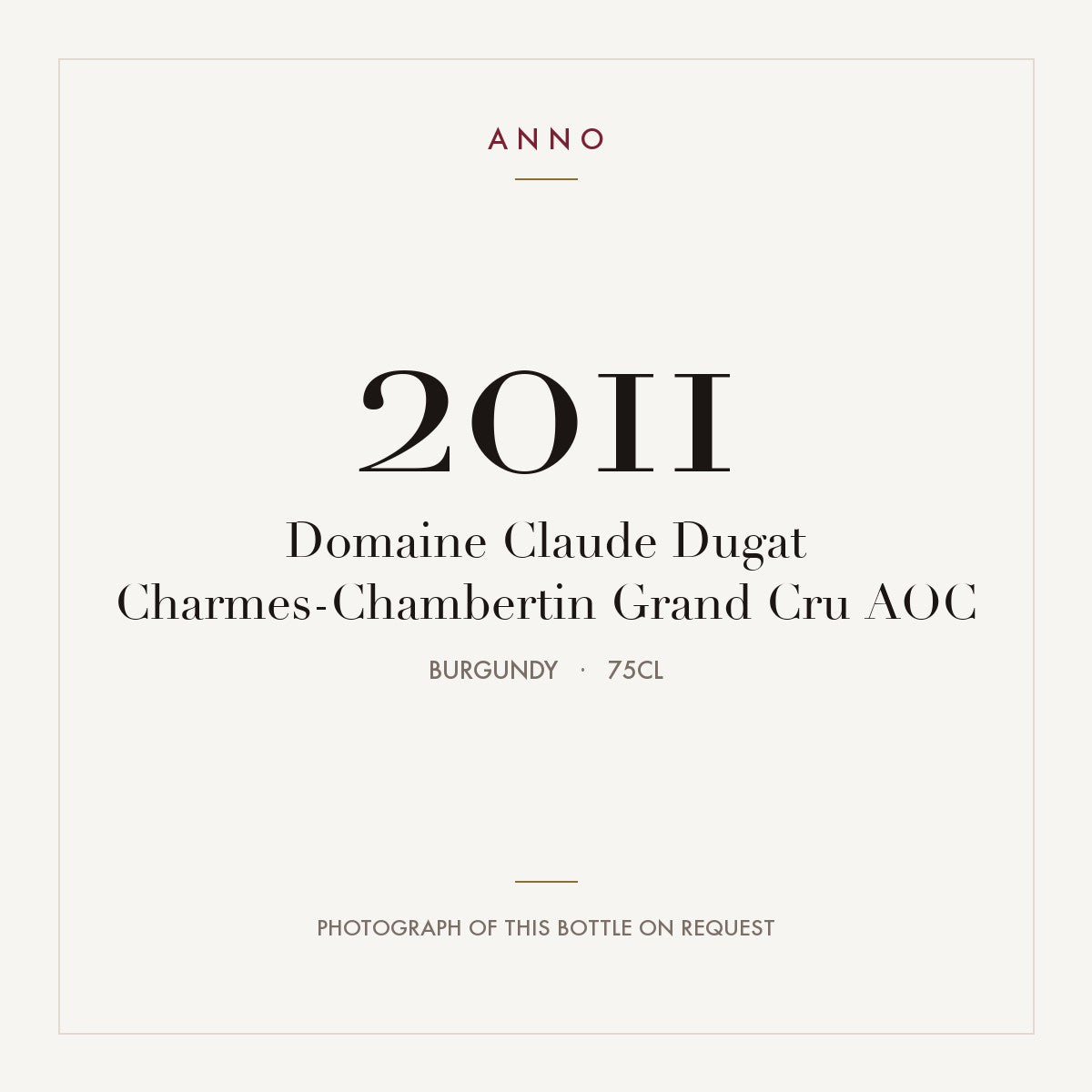 Domaine Claude Dugat Charmes-Chambertin Grand Cru 2011 AOC 0,75l, Borgoña — tarjeta de añada ANNO; foto de la botella real disponible bajo petición