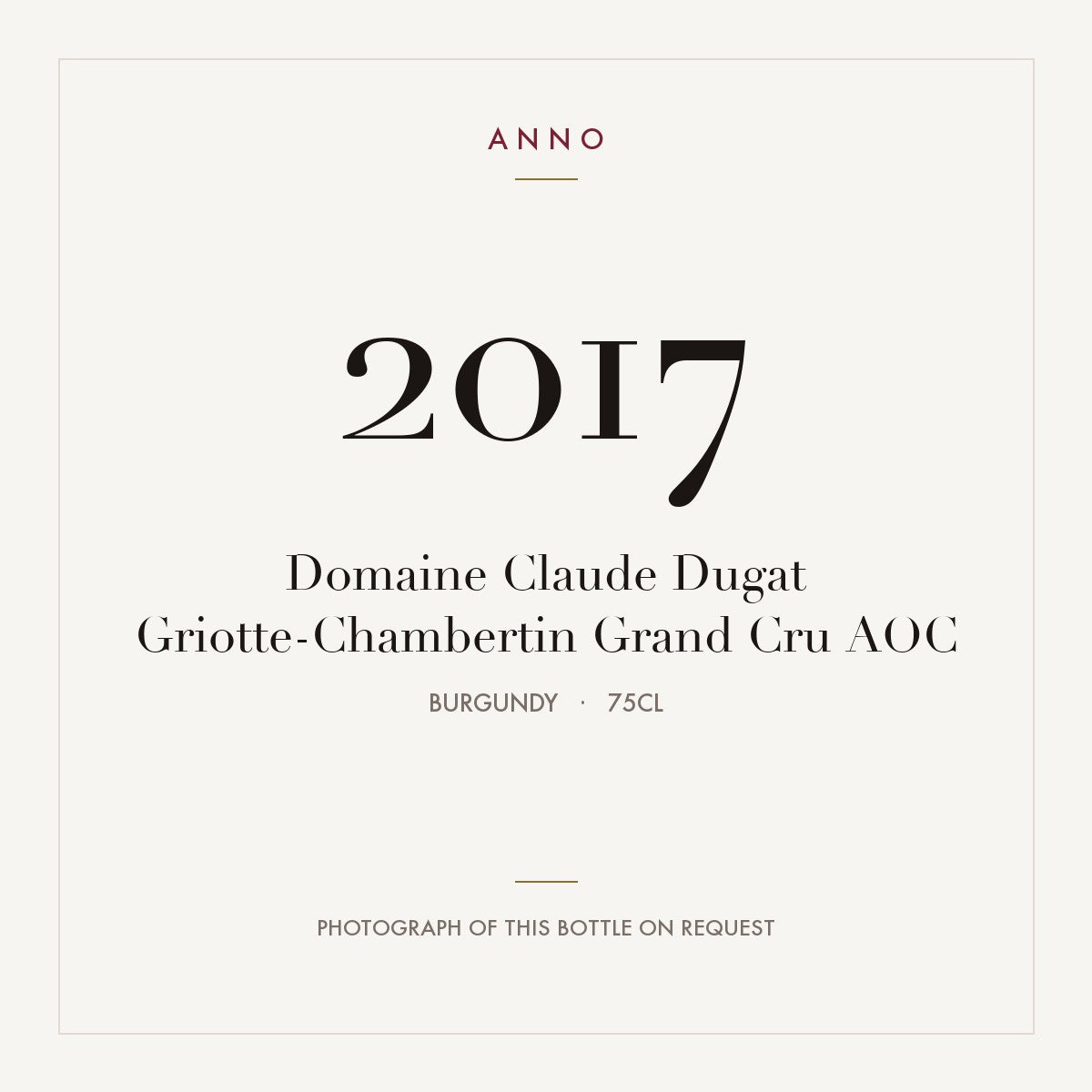 Domaine Claude Dugat Griotte-Chambertin Grand Cru 2017 AOC 0,75l, Borgoña — tarjeta de añada ANNO; foto de la botella real disponible bajo petición
