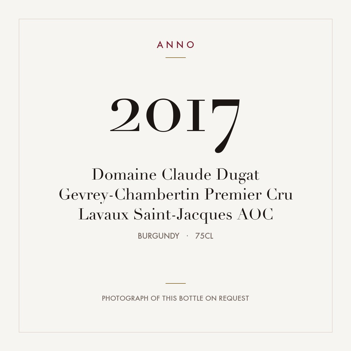 Domaine Claude Dugat Gevrey-Chambertin Premier Cru Lavaux Saint-Jacques 2017 AOC 0,75l, Borgoña — tarjeta de añada ANNO; foto de la botella real disponible bajo petición
