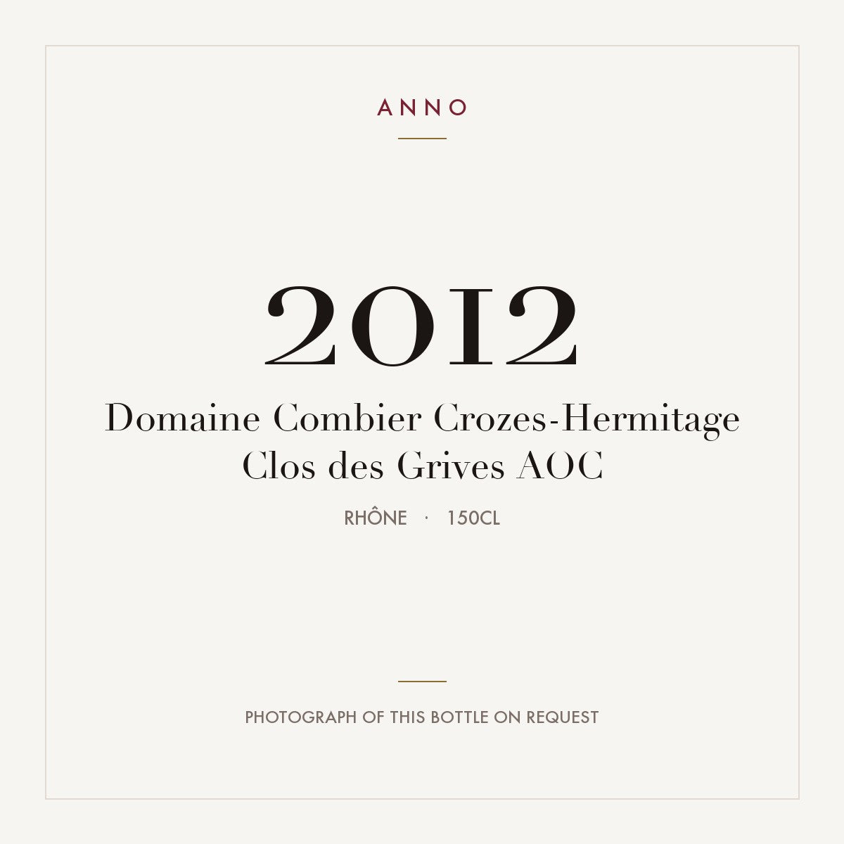 Domaine Combier Crozes-Hermitage Clos des Grives 2012 AOC 1,5l, 隆河 — ANNO 年份卡；實際酒瓶照片可應要求提供