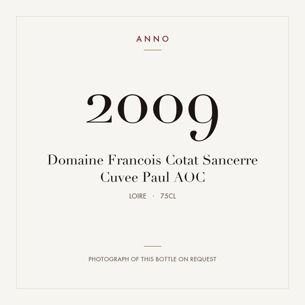 Domaine Francois Cotat Sancerre Cuvee Paul 2009 AOC 0,75l, Loira — tarjeta de añada ANNO; foto de la botella real disponible bajo petición