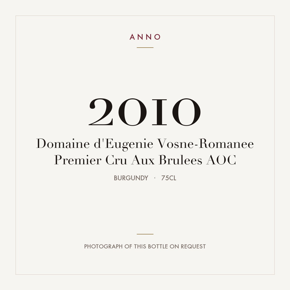 Domaine d'Eugenie Vosne-Romanee Premier Cru Aux Brulees 2010 AOC 0,75l, Borgogna — card dell'annata ANNO; foto della bottiglia reale disponibile su richiesta