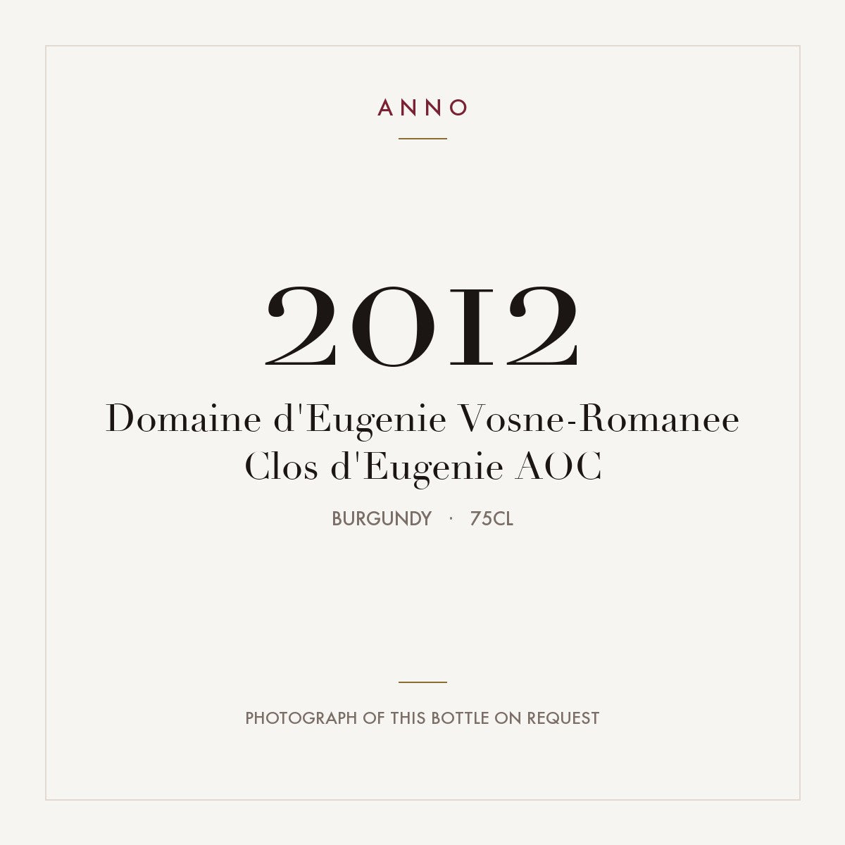 Domaine d'Eugenie Vosne-Romanee Clos d'Eugenie 2012 AOC 0,75l, Borgonha — cartão de colheita ANNO; fotografia da garrafa real disponível a pedido