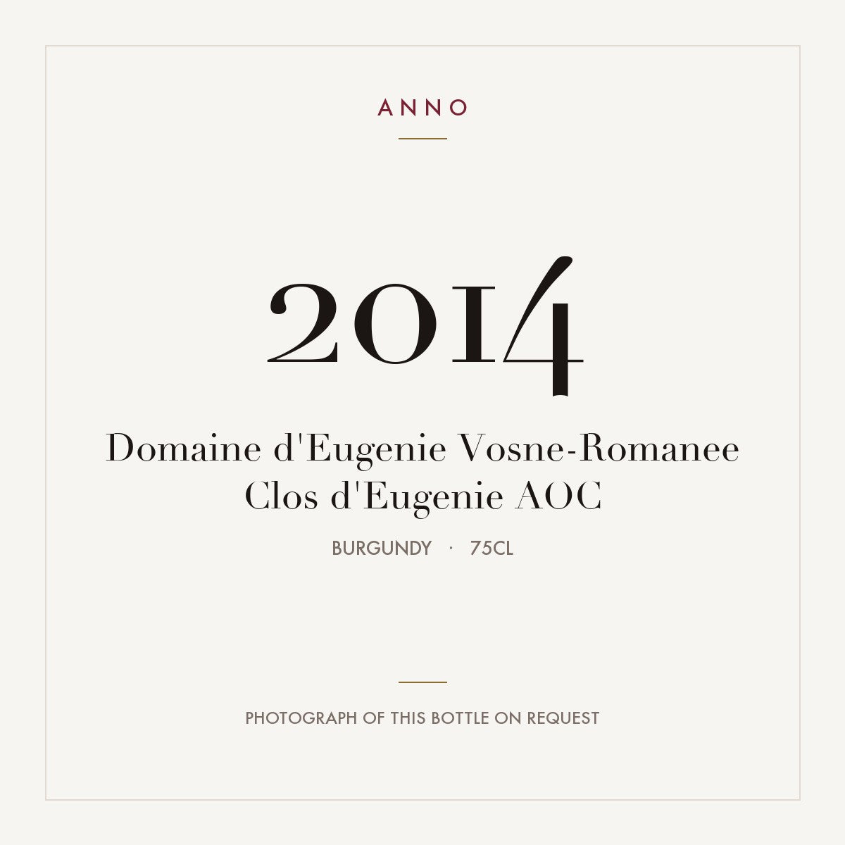 Domaine d'Eugenie Vosne-Romanee Clos d'Eugenie 2014 AOC 0,75l, Бургундия — карточка урожая ANNO; фото настоящей бутылки по запросу
