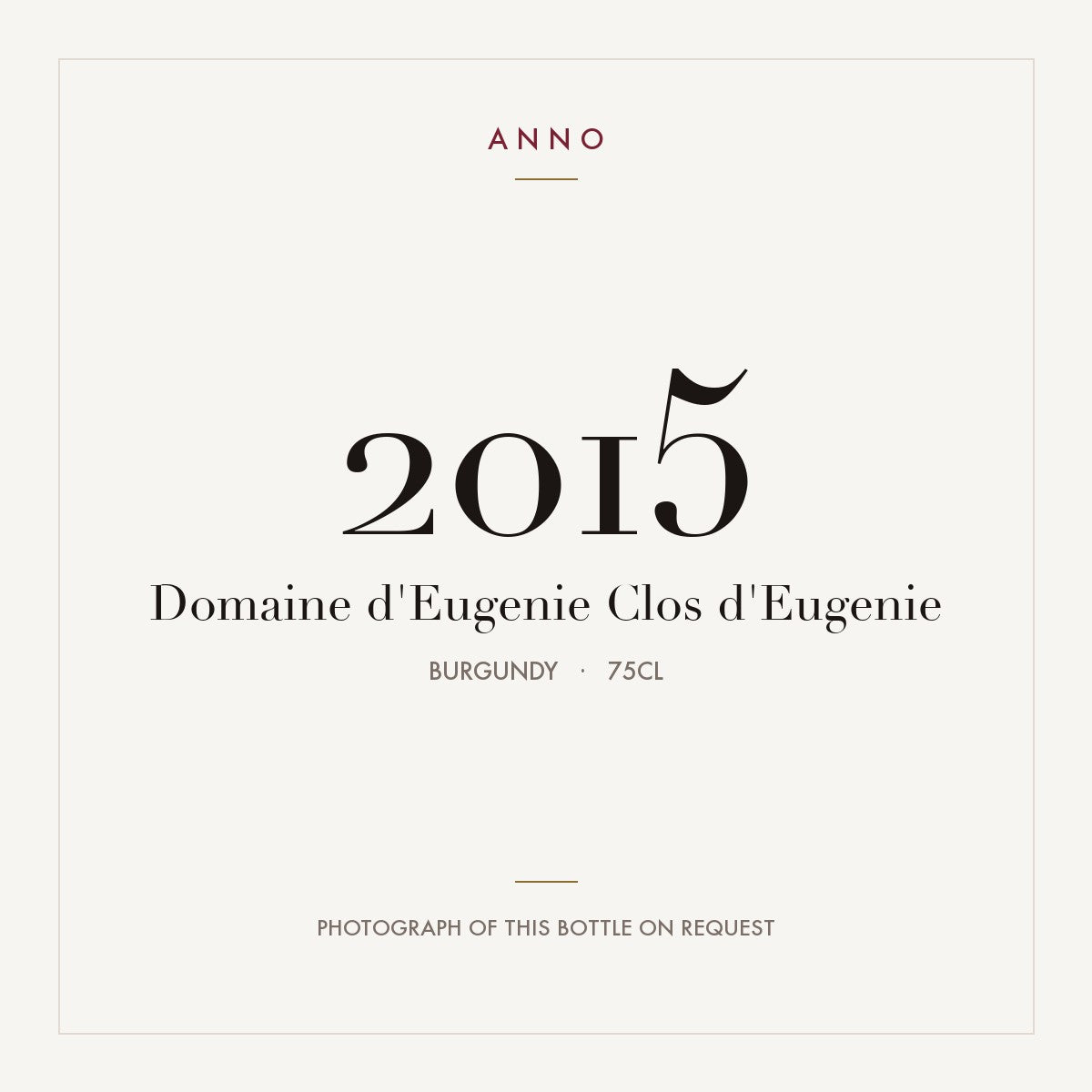 Domaine d'Eugenie Clos d'Eugenie 2015 0,75l, Borgogna — card dell'annata ANNO; foto della bottiglia reale disponibile su richiesta