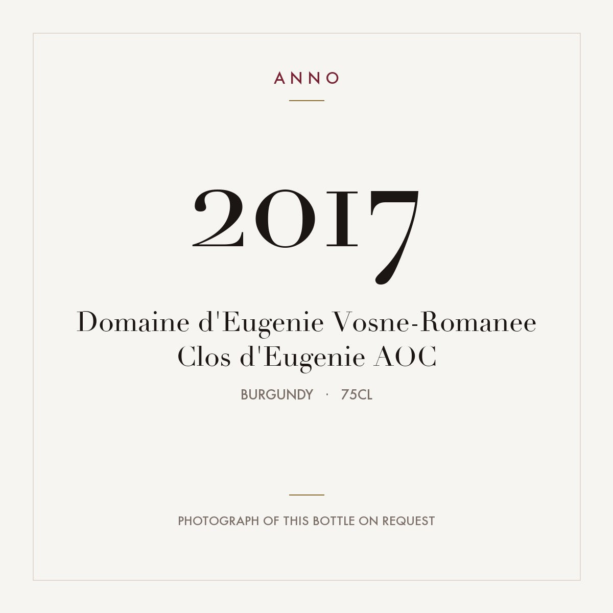 Domaine d'Eugenie Vosne-Romanee Clos d'Eugenie 2017 AOC 0,75l, Borgogna — card dell'annata ANNO; foto della bottiglia reale disponibile su richiesta