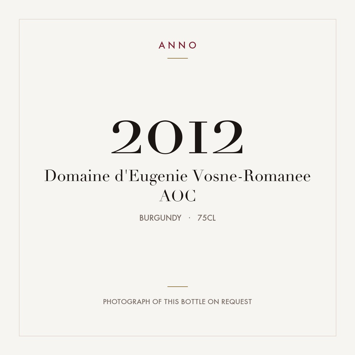 Domaine d'Eugenie Vosne-Romanee 2012 AOC 0,75l, Бургундия — карточка урожая ANNO; фото настоящей бутылки по запросу