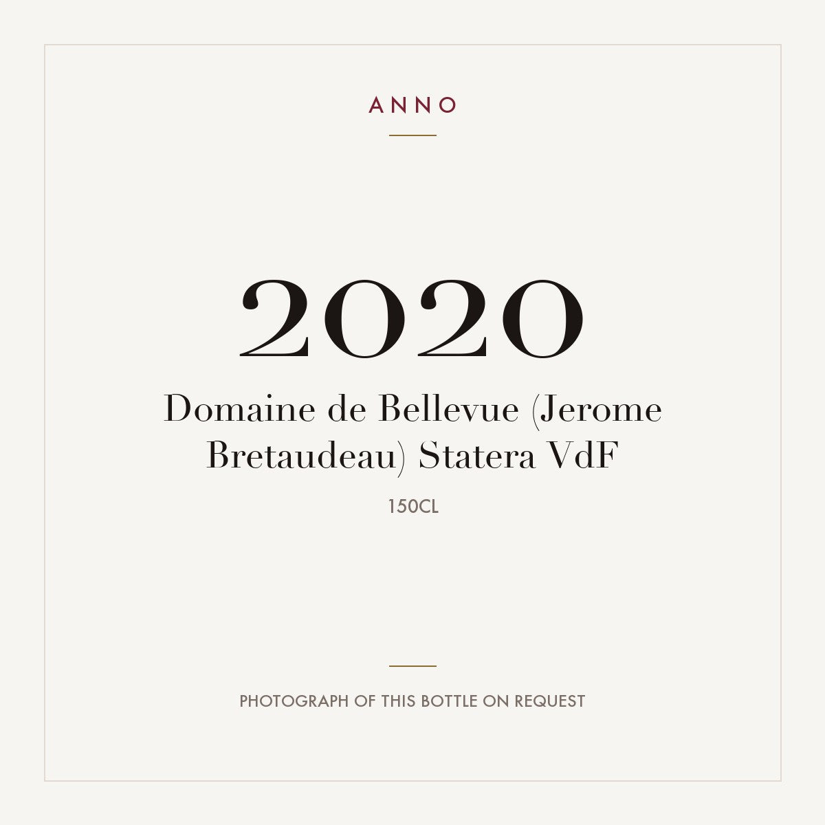 Domaine de Bellevue (Jerome Bretaudeau) Statera VdF 2020 1,5l — tarjeta de añada ANNO; foto de la botella real disponible bajo petición