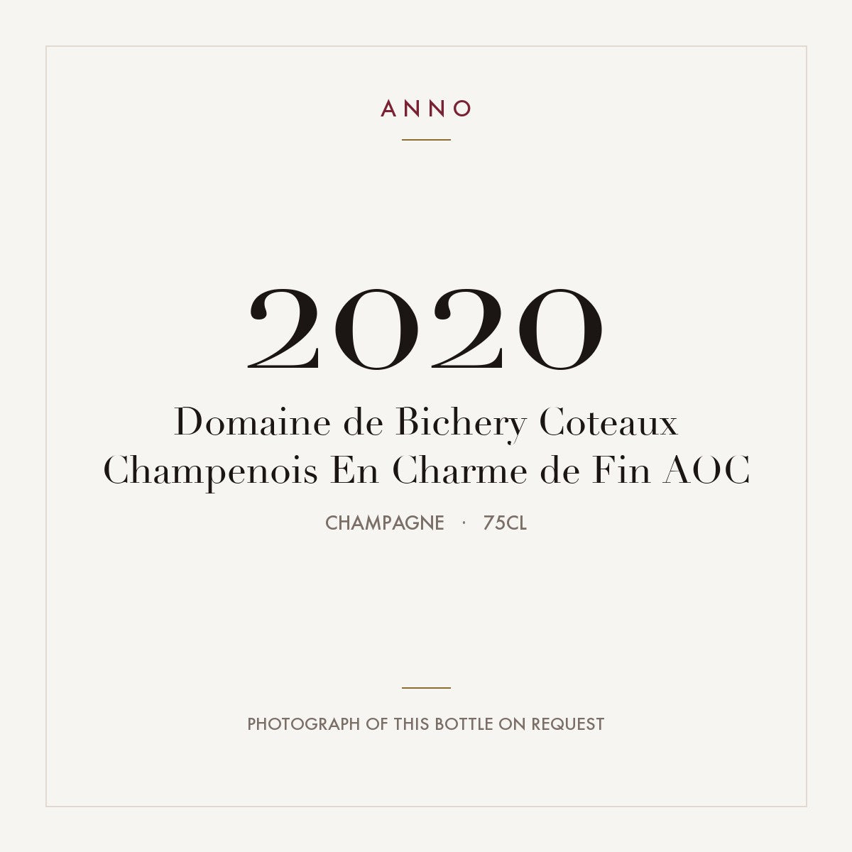Domaine de Bichery Coteaux Champenois En Charme de Fin 2020 AOC 0,75l, Champagne — carte millésime ANNO ; photo de la bouteille réelle disponible sur demande
