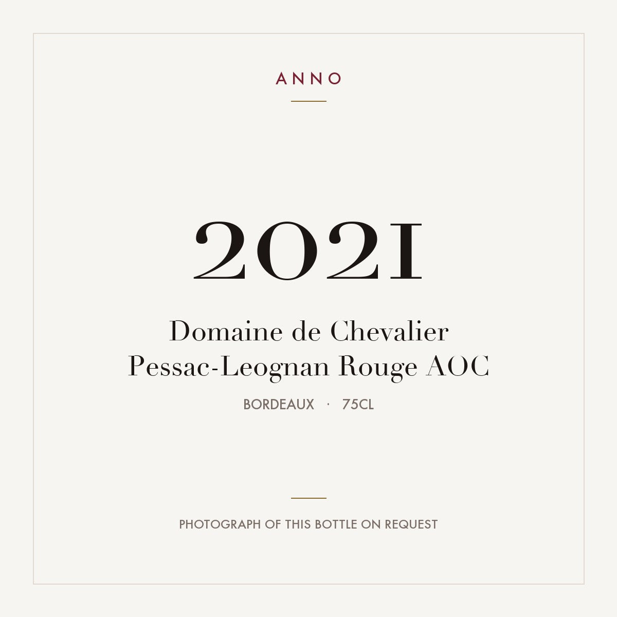 Domaine de Chevalier Pessac-Leognan Rouge 2021 AOC 0,75l from Bordeaux — ANNO vintage card; photograph of the actual bottle available on request