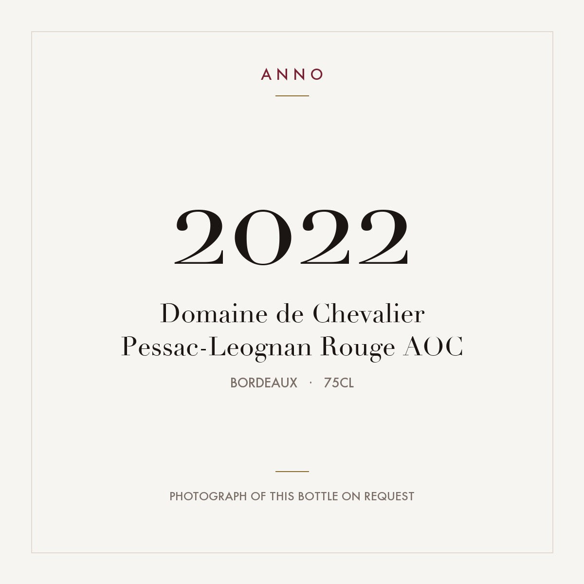 Domaine de Chevalier Pessac-Leognan Rouge 2022 AOC 0,75l from Bordeaux — ANNO vintage card; photograph of the actual bottle available on request