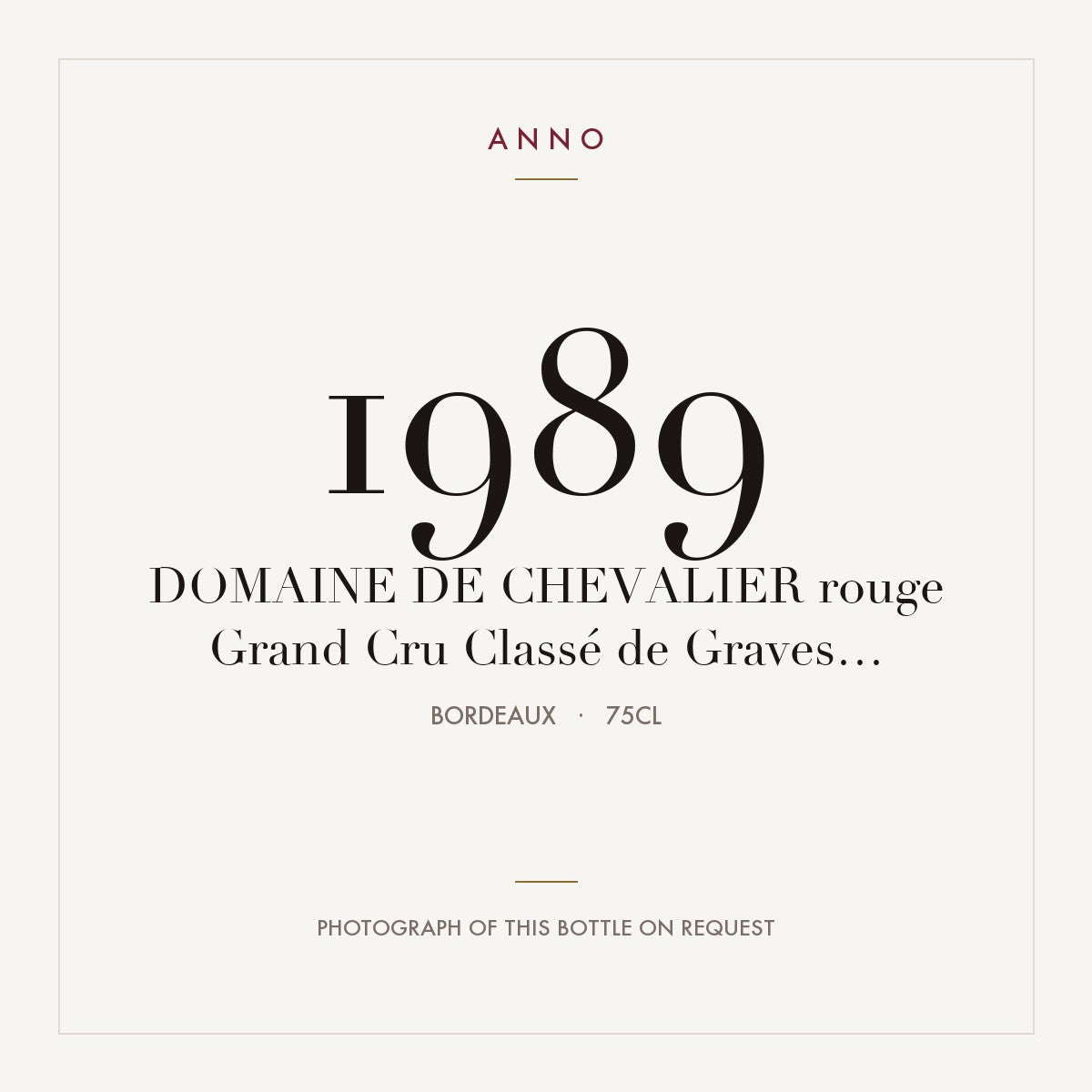 Domaine de Chevalier Pessac-Leognan 1989 AOC 0,75l — ANNO vintage card; photograph of the actual bottle available on request