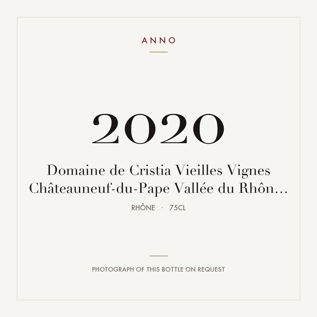 Domaine de Cristia Chateauneuf-du-Pape Vieilles Vignes 2020 AOC 0,75l — ANNO vintage card; photograph of the actual bottle available on request