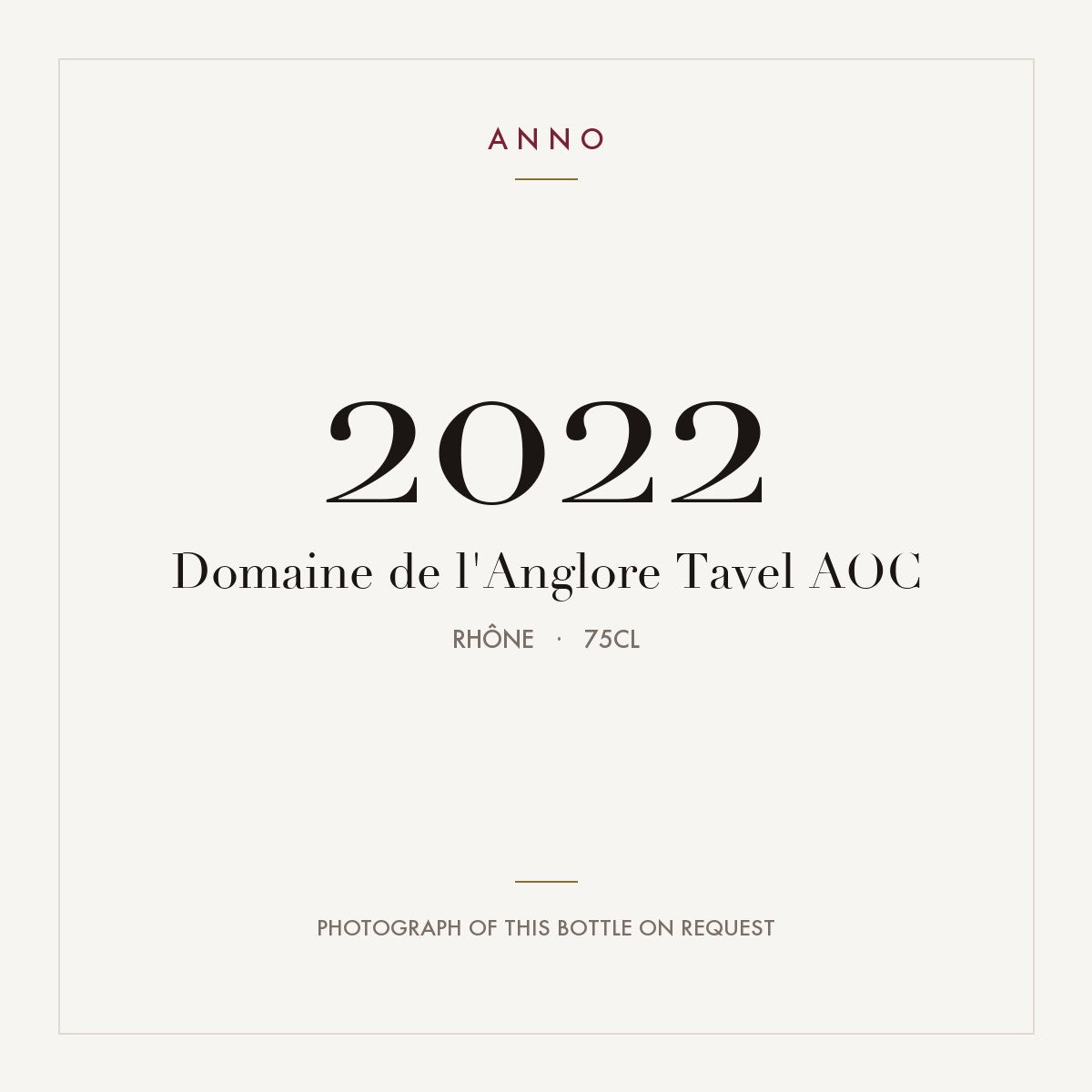 Domaine de l'Anglore Tavel 2022 AOC 0,75l, Rhône — carte millésime ANNO ; photo de la bouteille réelle disponible sur demande