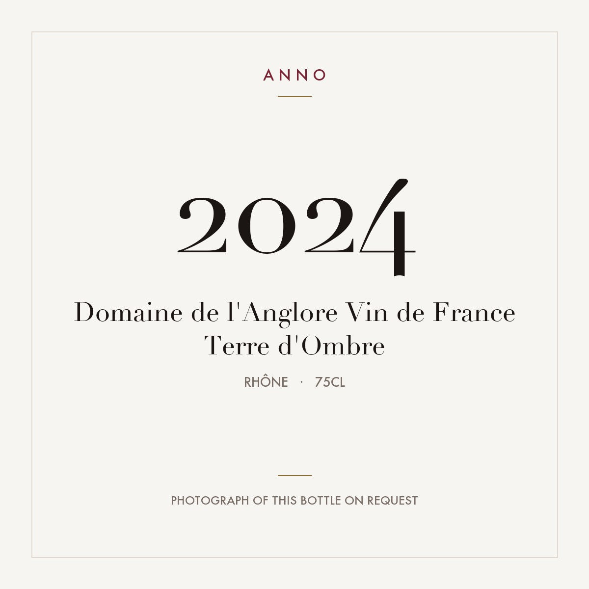 Domaine de l'Anglore Vin de France Terre d'Ombre 2024 0,75l, Rhône — ANNO-årgangskort; foto af den faktiske flaske på forespørgsel