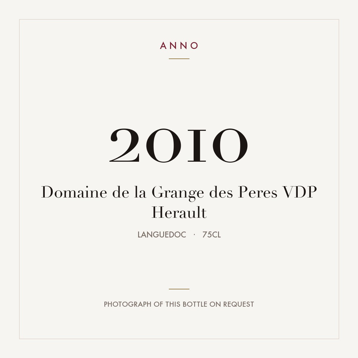 Domaine de la Grange des Peres VDP Herault 2010 0,75l from Languedoc — ANNO vintage card; photograph of the actual bottle available on request