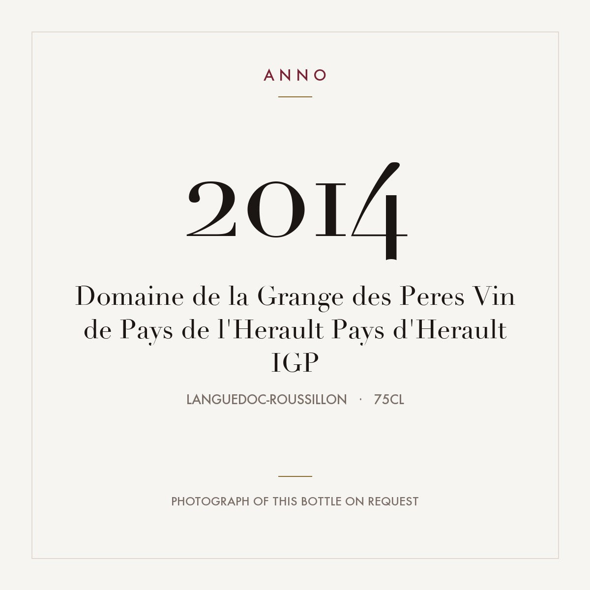 Domaine de la Grange des Peres Vin de Pays de l'Herault Pays d'Herault 2014 IGP 0,75l from Languedoc-Roussillon — ANNOヴィンテージカード。実際のボトルの写真はご要望に応じてご用意します