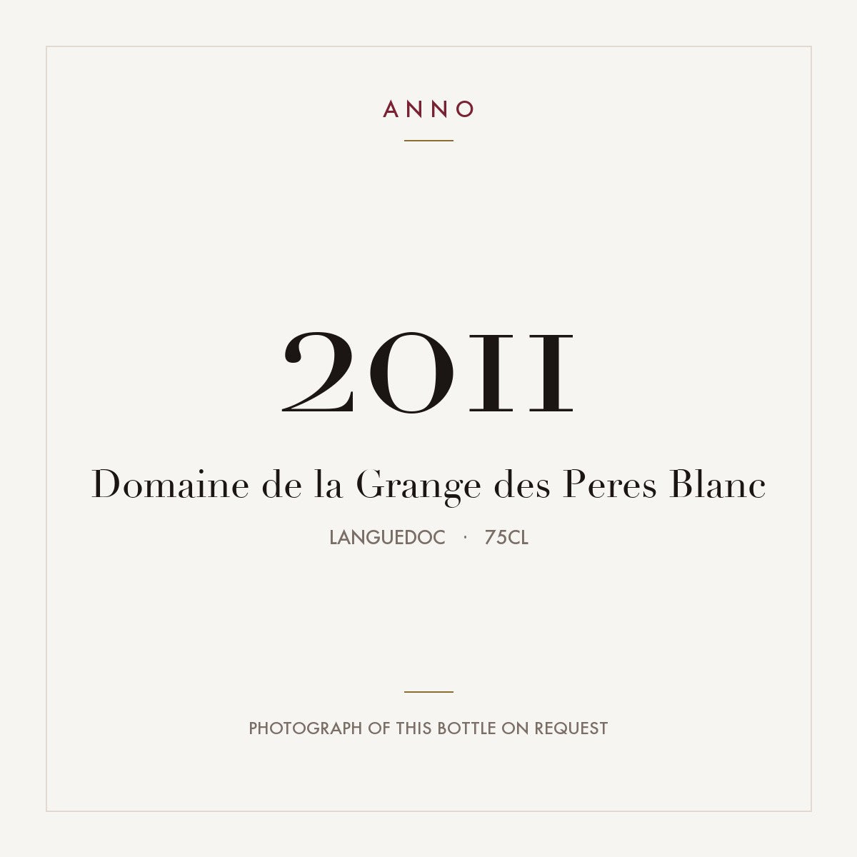 Domaine de la Grange des Peres Blanc 2011 0,75l from Languedoc — ANNO vintage card; photograph of the actual bottle available on request