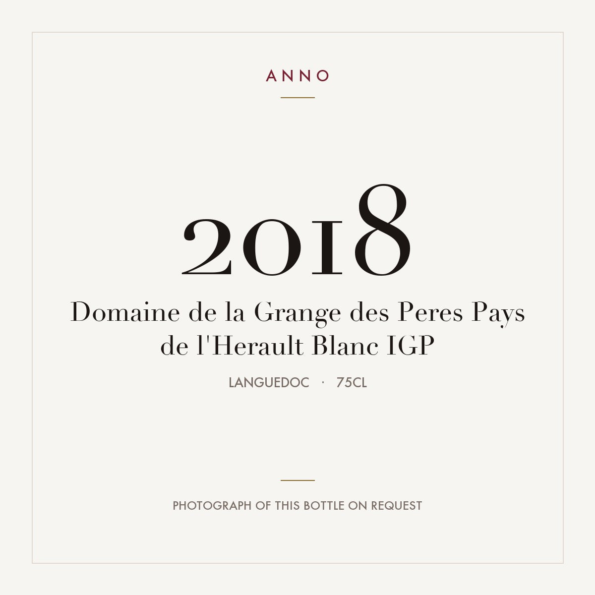 Domaine de la Grange des Peres Pays de l'Herault Blanc 2018 IGP 0,75l, Лангедок — карточка урожая ANNO; фото настоящей бутылки по запросу