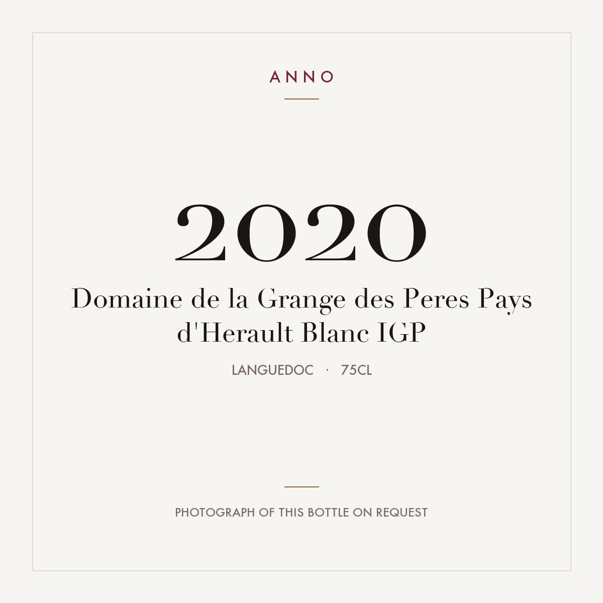 Domaine de la Grange des Peres Pays d'Herault Blanc 2020 IGP 0,75l, Languedoc — ANNO-årgangskort; foto af den faktiske flaske på forespørgsel