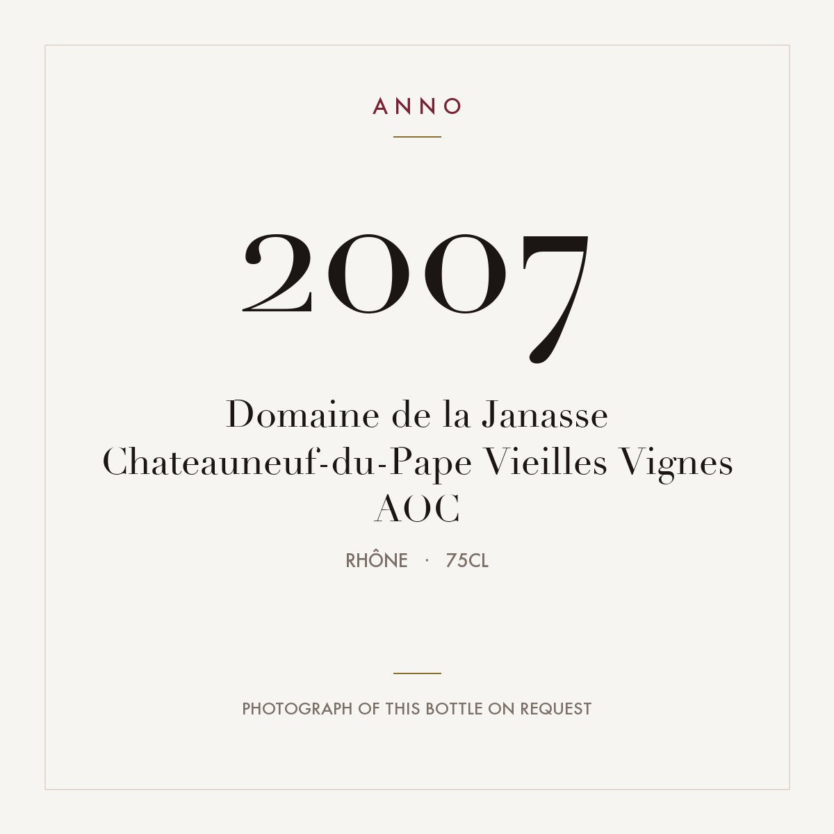 Domaine de la Janasse Chateauneuf-du-Pape Vieilles Vignes 2007 AOC 0,75l, ローヌ — ANNOヴィンテージカード。実際のボトルの写真はご要望に応じてご用意します