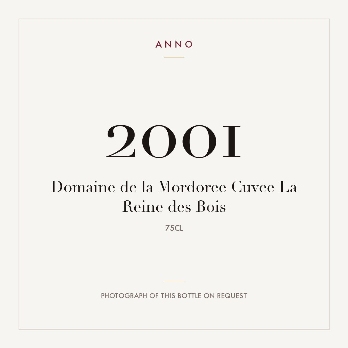 Domaine de la Mordoree Cuvee La Reine des Bois 2001 0,75l — ANNO vintage card; photograph of the actual bottle available on request