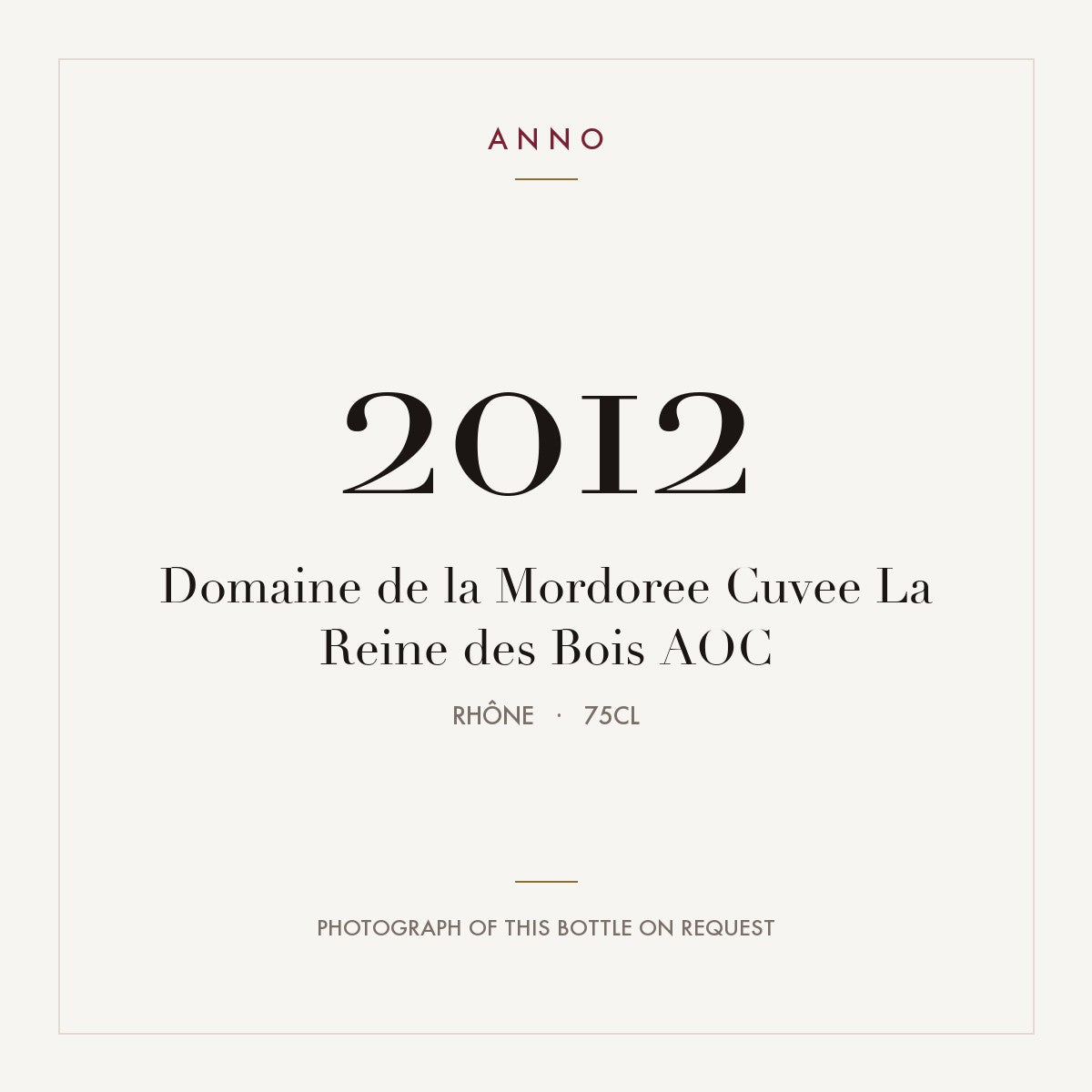 Domaine de la Mordoree Cuvee La Reine des Bois 2012 AOC 0,75l from Rhône — ANNO vintage card; photograph of the actual bottle available on request
