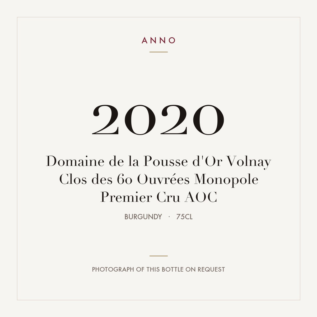 Domaine de la Pousse d'Or Volnay Premier Cru Clos des 60 Ouvrees Monopole 2020 AOC 0,75l — ANNO vintage card; photograph of the actual bottle available on request