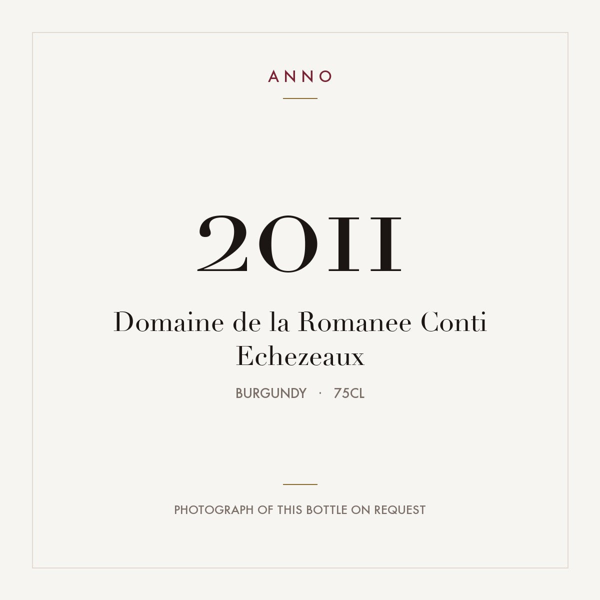 Domaine de la Romanee Conti Echezeaux 2011 0,75l from Burgundy — ANNO vintage card; photograph of the actual bottle available on request
