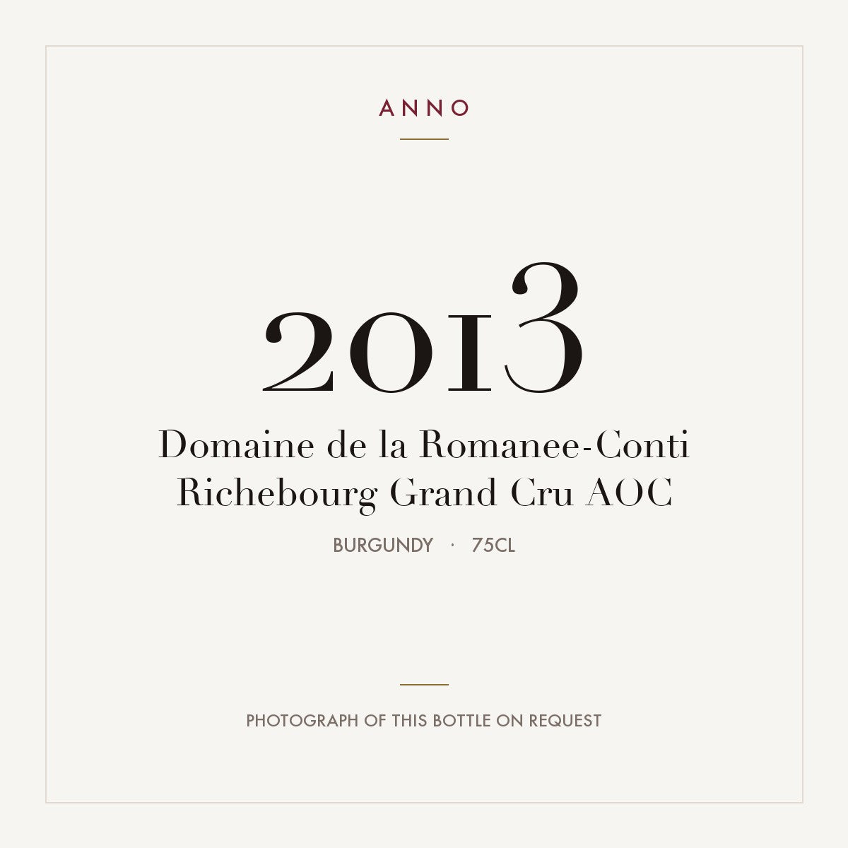 Domaine de la Romanee-Conti Richebourg Grand Cru 2013 AOC 0,75l from Burgundy — ANNO vintage card; photograph of the actual bottle available on request