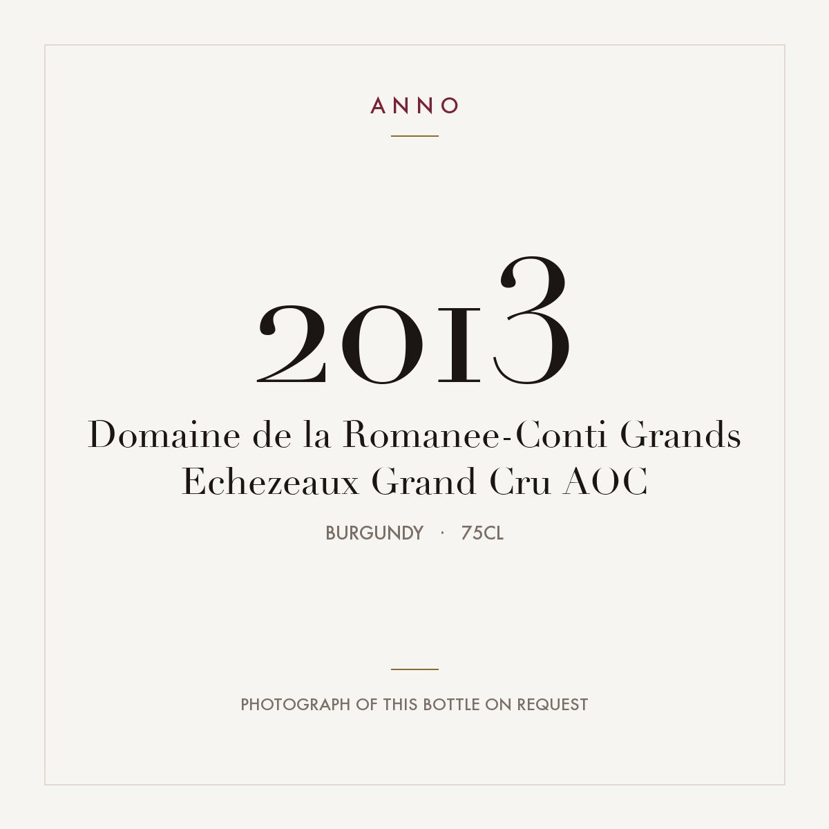 Domaine de la Romanee-Conti Grands Echezeaux Grand Cru 2013 AOC 0,75l, Borgonha — cartão de colheita ANNO; fotografia da garrafa real disponível a pedido