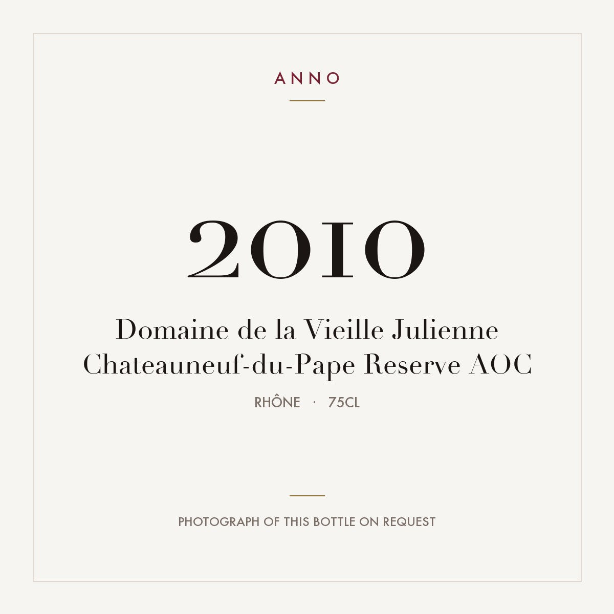 Domaine de la Vieille Julienne Chateauneuf-du-Pape Reserve 2010 AOC 0,75l from Rhône — ANNO vintage card; photograph of the actual bottle available on request