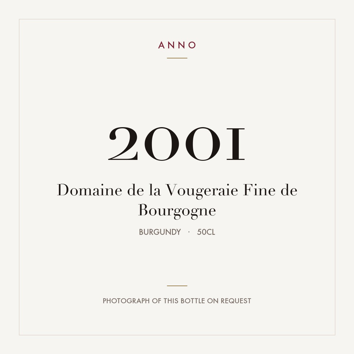 Domaine de la Vougeraie Fine de Bourgogne 2001 0,5l from Burgundy — ANNO vintage card; photograph of the actual bottle available on request