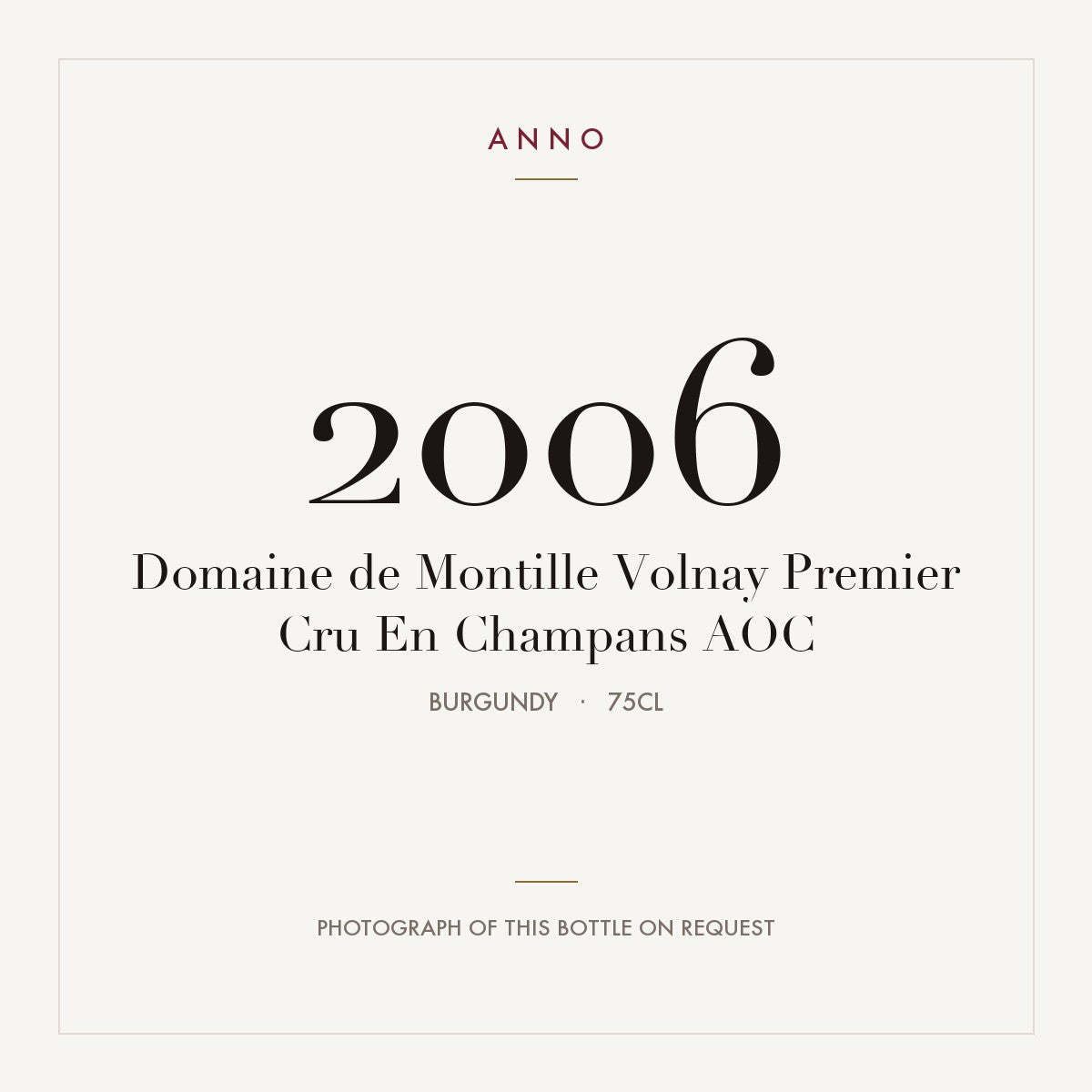 Domaine de Montille Volnay Premier Cru En Champans 2006 AOC 0,75l, Borgoña — tarjeta de añada ANNO; foto de la botella real disponible bajo petición