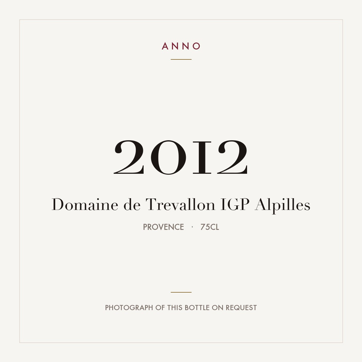 Domaine de Trevallon IGP Alpilles 2012 0,75l from Provence — ANNO vintage card; photograph of the actual bottle available on request