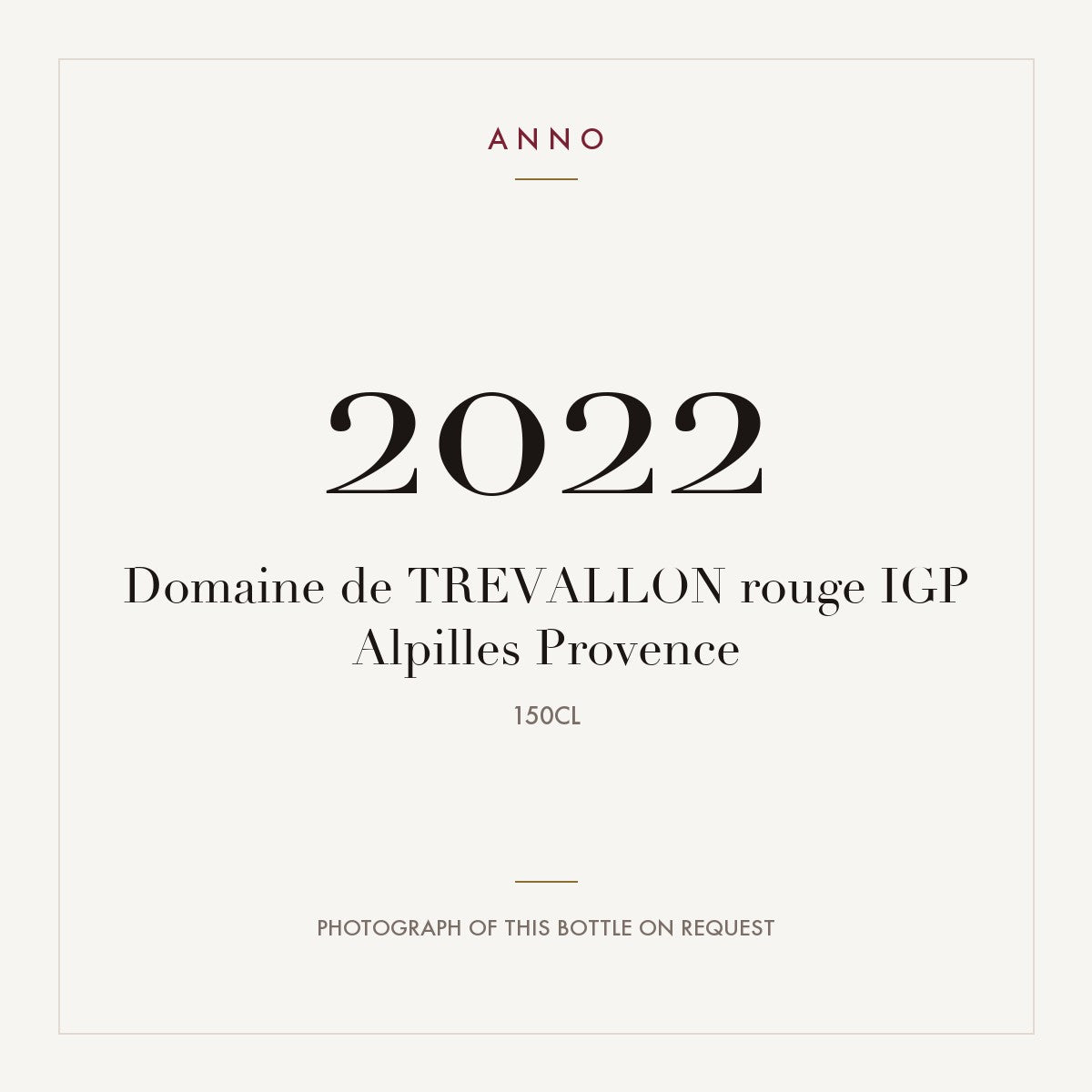 Domaine de Trevallon Alpilles 2022 IGP 1,5l — ANNO vintage card; photograph of the actual bottle available on request