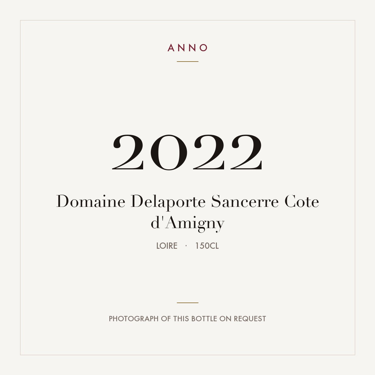 Domaine Delaporte Sancerre Cote d'Amigny 2022 AOC 1,5l — carte millésime ANNO ; photo de la bouteille réelle disponible sur demande