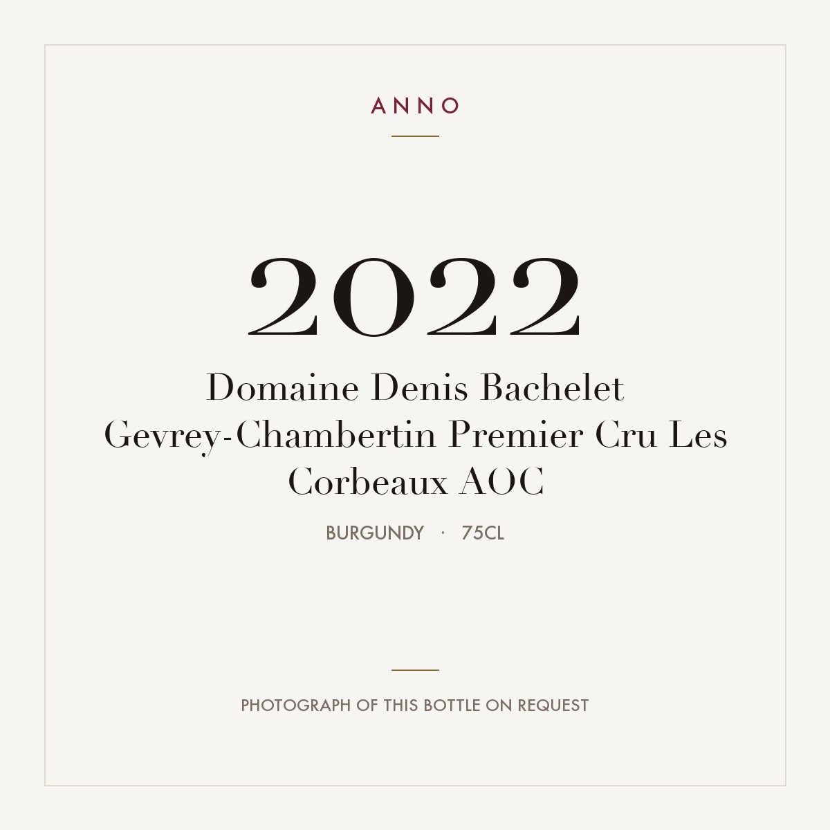 Domaine Denis Bachelet Gevrey-Chambertin Premier Cru Les Corbeaux 2022 AOC 0,75l, Bourgogne — ANNO-årgangskort; foto af den faktiske flaske på forespørgsel