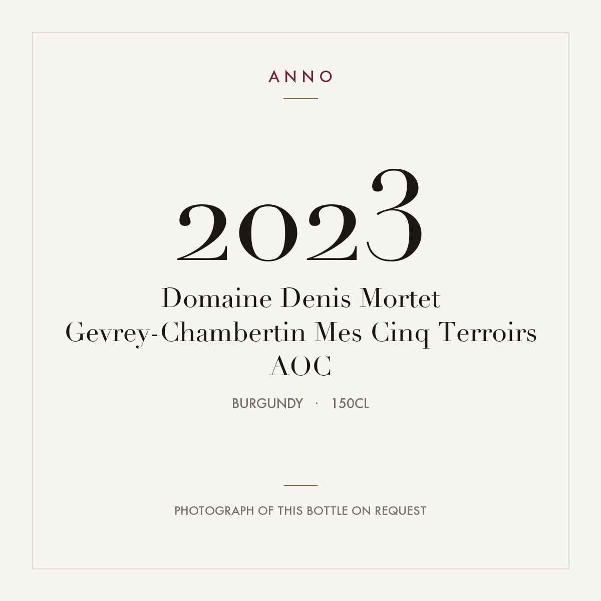 Domaine Denis Mortet Gevrey-Chambertin Mes Cinq Terroirs 2023 AOC 1,5l, Borgonha — cartão de colheita ANNO; fotografia da garrafa real disponível a pedido