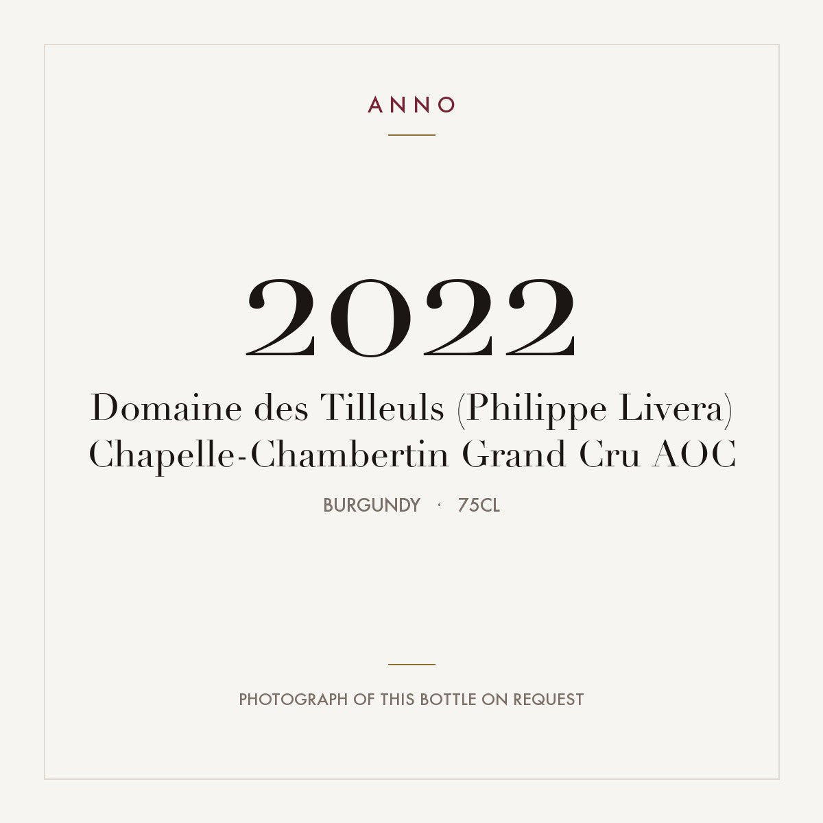Domaine des Tilleuls (Philippe Livera) Chapelle-Chambertin Grand Cru 2022 AOC 0,75l, Borgoña — tarjeta de añada ANNO; foto de la botella real disponible bajo petición