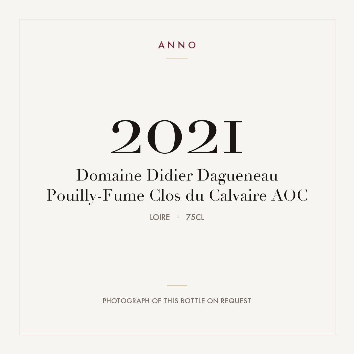 Domaine Didier Dagueneau Pouilly-Fume Clos du Calvaire 2021 AOC 0,75l, Loira — tarjeta de añada ANNO; foto de la botella real disponible bajo petición