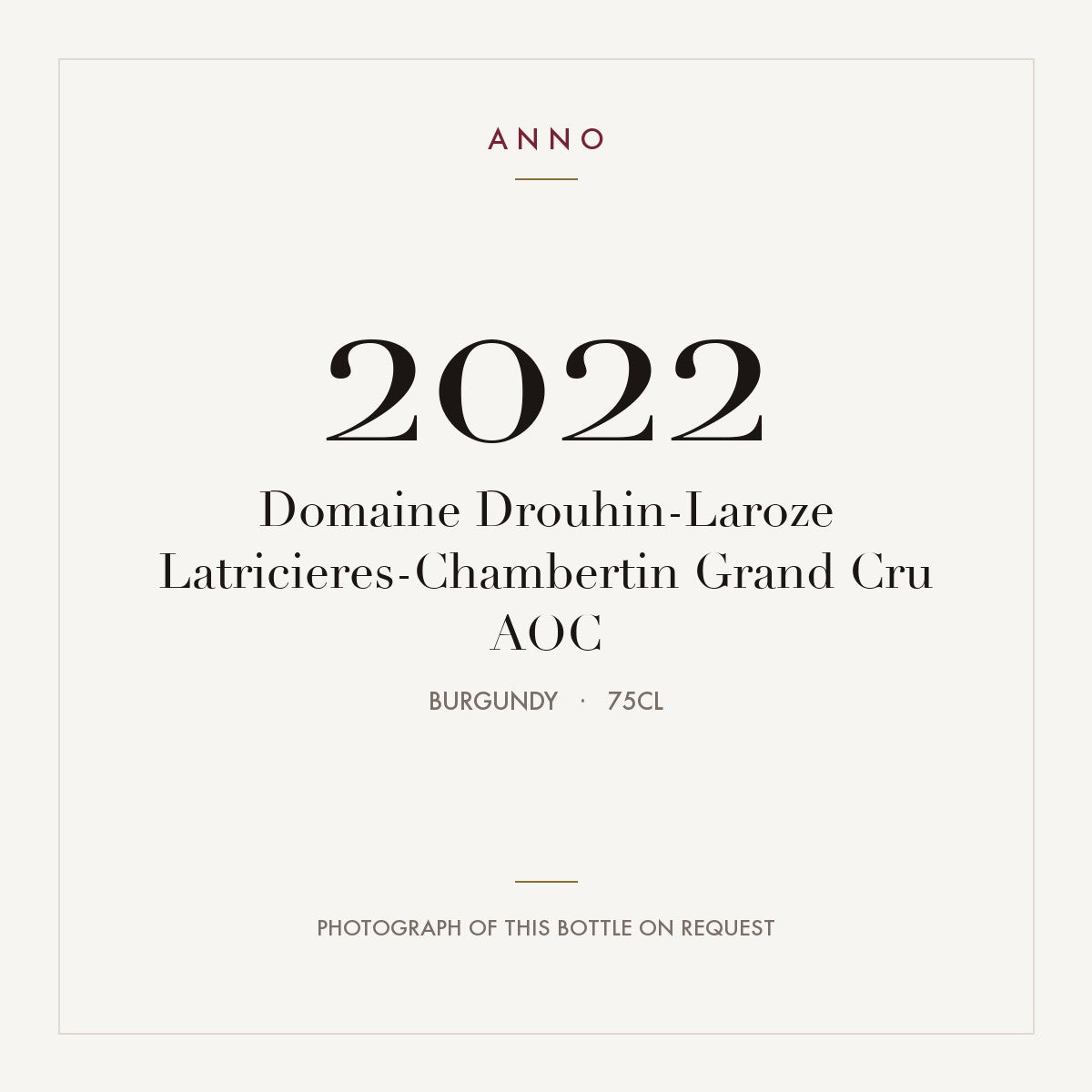 Domaine Drouhin-Laroze Latricieres-Chambertin Grand Cru 2022 AOC 0,75l, Bourgogne — ANNO-årgangskort; foto af den faktiske flaske på forespørgsel