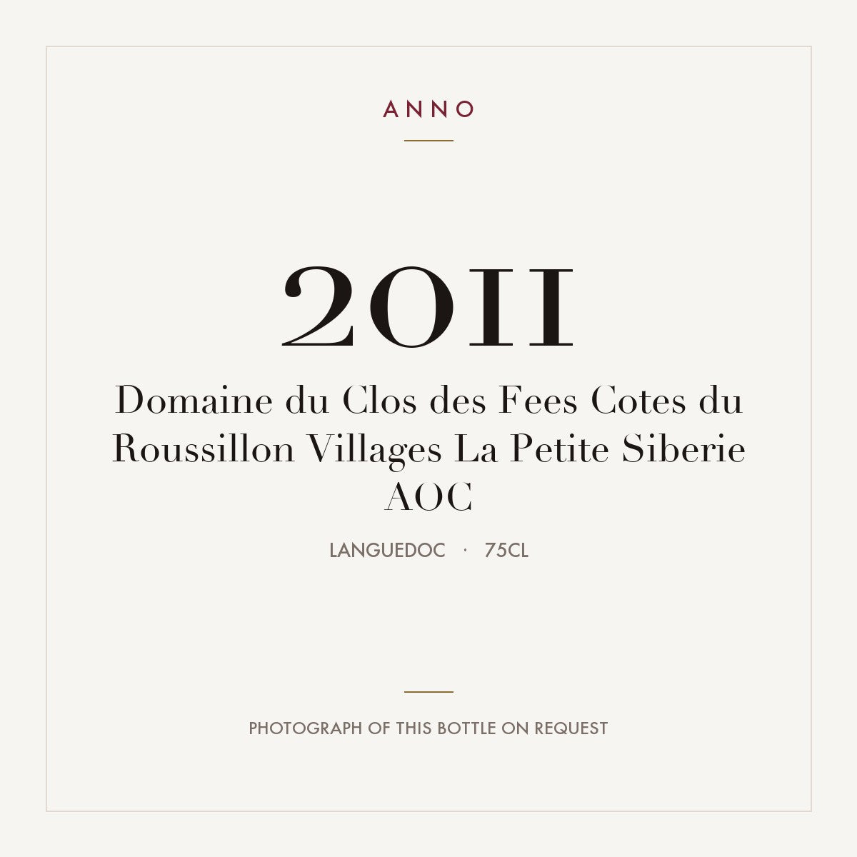 Domaine du Clos des Fees Cotes du Roussillon Villages La Petite Siberie 2011 AOC 0,75l, Languedoc — cartão de colheita ANNO; fotografia da garrafa real disponível a pedido