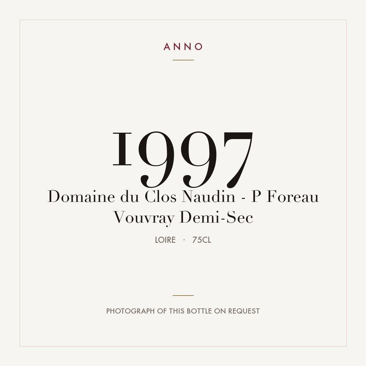 Domaine du Clos Naudin - P Foreau Vouvray Demi-Sec 1997 0,75l from Loire — ANNO vintage card; photograph of the actual bottle available on request