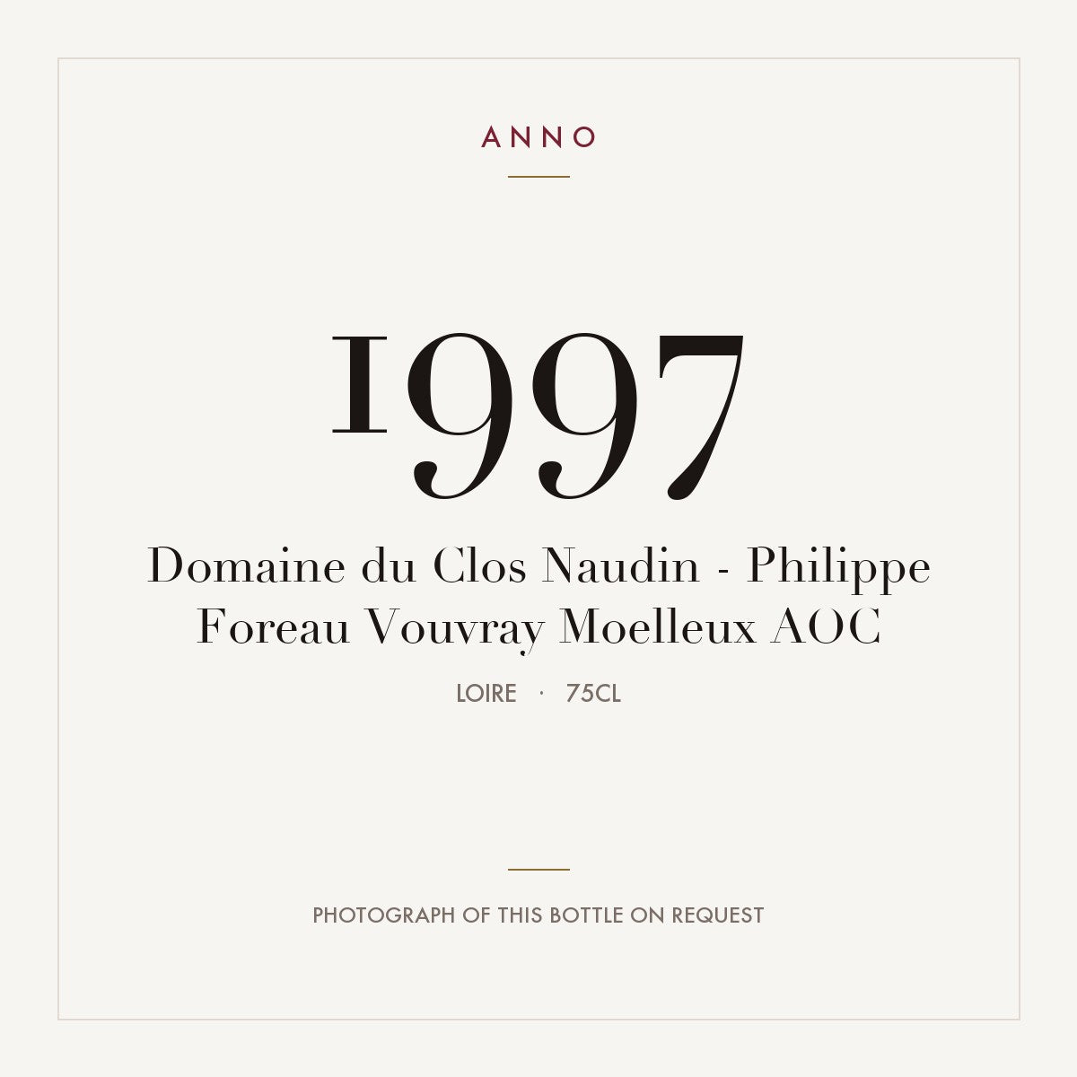 Domaine du Clos Naudin - Philippe Foreau Vouvray Moelleux 1997 AOC 0,75l, Loire — ANNO-Jahrgangskarte; Foto der tatsächlichen Flasche auf Anfrage