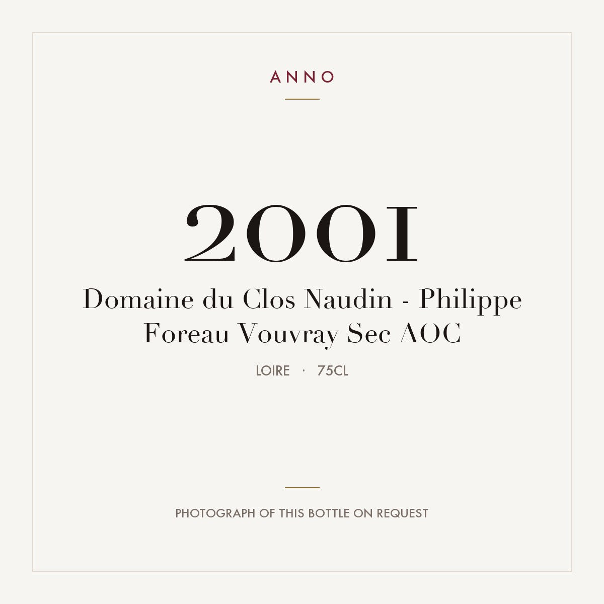 Domaine du Clos Naudin - Philippe Foreau Vouvray Sec 2001 AOC 0,75l, ロワール — ANNOヴィンテージカード。実際のボトルの写真はご要望に応じてご用意します