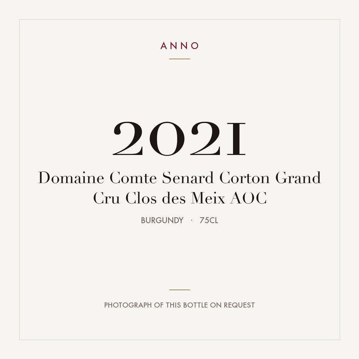 Domaine Comte Senard Corton Grand Cru Clos des Meix 2021 AOC 0,75l, Bourgogne — ANNO-årgangskort; foto af den faktiske flaske på forespørgsel