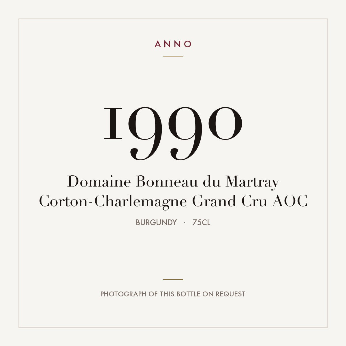Domaine Bonneau du Martray Corton-Charlemagne Grand Cru 1990 AOC 0,75l, Burgund — ANNO-Jahrgangskarte; Foto der tatsächlichen Flasche auf Anfrage