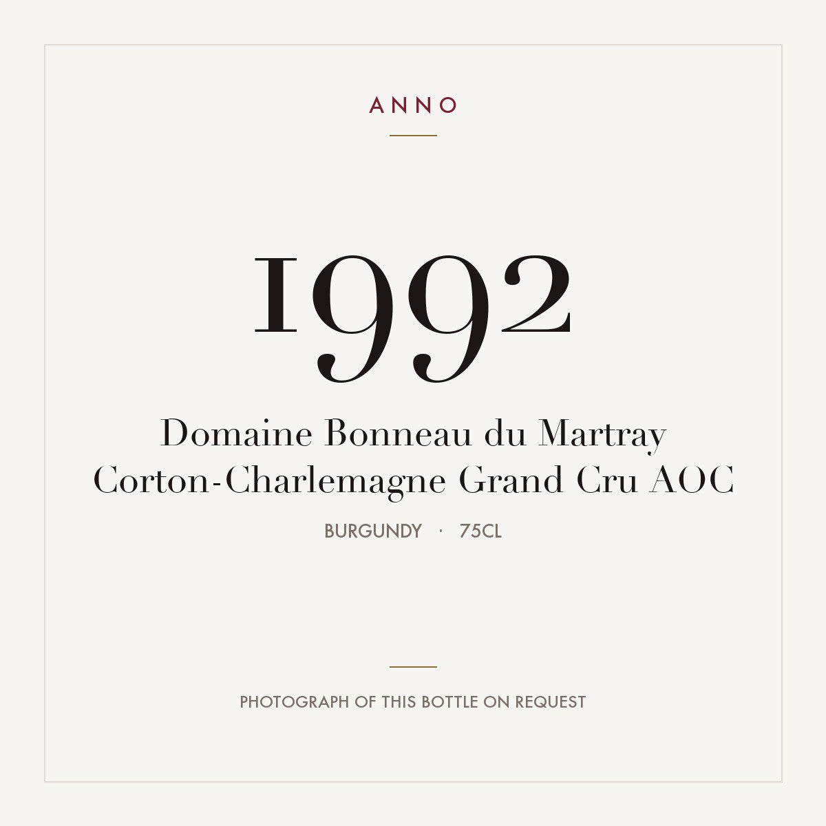 Domaine Bonneau du Martray Corton-Charlemagne Grand Cru 1992 AOC 0,75l, Burgund — ANNO-Jahrgangskarte; Foto der tatsächlichen Flasche auf Anfrage