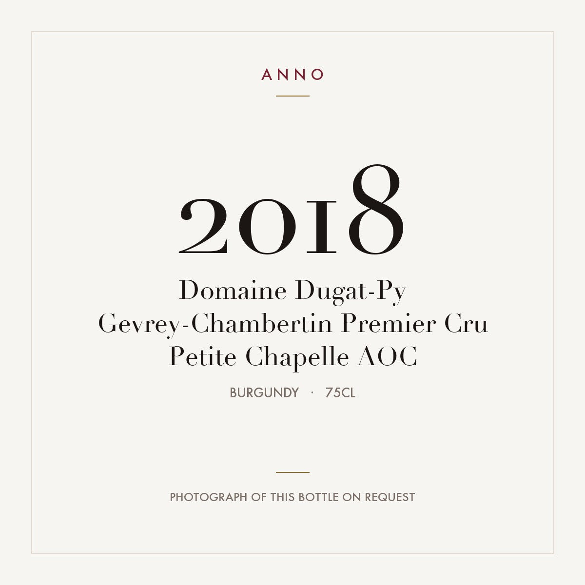 Domaine Dugat-Py Gevrey-Chambertin Premier Cru Petite Chapelle 2018 AOC 0,75l, Borgonha — cartão de colheita ANNO; fotografia da garrafa real disponível a pedido